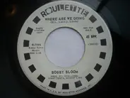 Bobby Bloom - Where Are We Going