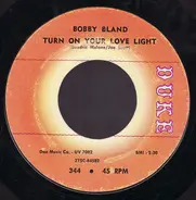 Bobby Bland - Turn On Your Love Light / You're The One (That I Need)