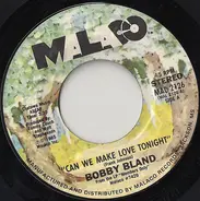 Bobby Bland - Can We Make Love Tonight / In The Ghetto