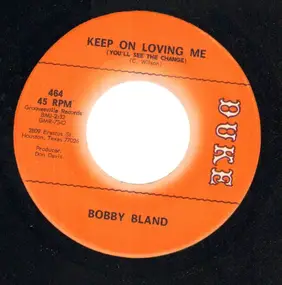 Bobby 'Blue' Bland - Keep On Loving Me (You'll See The Change) / I've Just Got To Forget About You