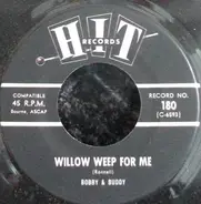 Bobby & Buddy - Willow Weep For Me / Bless You Little Girl