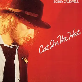 Bobby Caldwell - Cat in the Hat