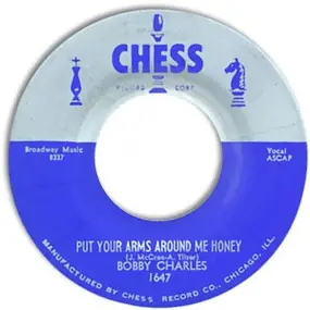 Bobby Charles - Put Your Arms Around Me Honey / Why Can't You