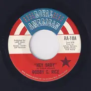 Bobby G. Rice - Hey Baby