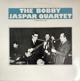 Bobby Jaspar Quartet - The Bobby Jaspar Quartet At Ronnie Scott's 1962