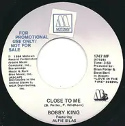Bobby King Featuring Alfie Silas - Close To Me