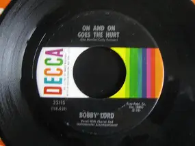 Bobby Lord - On And On Goes The Hurt / Look What You're Doing