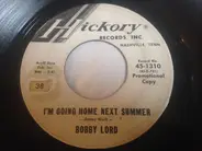 Bobby Lord - I'm Going Home Next Summer / That Room In The Corner Of The House
