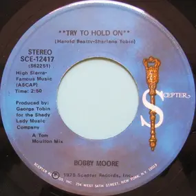 Bobby Moore - Try To Hold On