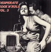 Bobby Nelson, Tommy Genova, Johnny Rebb - Desperate Rock'n'Roll Vol. 3