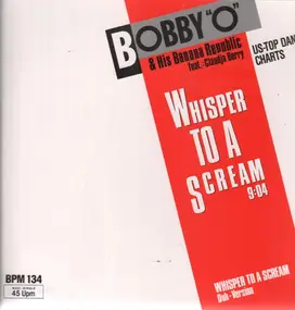 Bobby Orlando - Whisper To A Scream