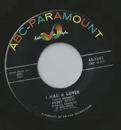Bobby Scott - I Had A Lover / I Don't Have To Worry