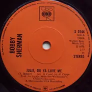Bobby Sherman - Julie, Do Ya Love Me / Spend Some Time lovin# Me