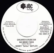 Bobby 'Sofine' Butler - Cheaper Crude Or No More Food / Bobby's (Nervous) Breakdown