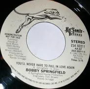Bobby Springfield - You'll Never Have To Fall In Love Again
