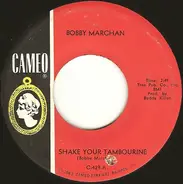 Bobby Marchan - Shake Your Tambourine / Just Be Yourself
