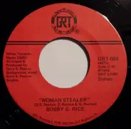 Bobby G. Rice - Woman Stealer