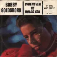 Bobby Goldsboro - Whenever He Holds You