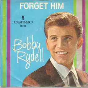 Bobby Rydell - Forget Him / Love, Love Go Away