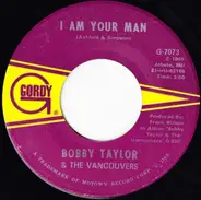 Bobby Taylor & The Vancouvers - I Am Your Man