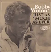 Bobby Vinton - Just As Much As Ever