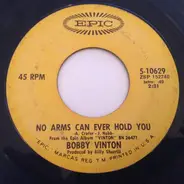 Bobby Vinton - No Arms Can Ever Hold You