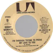 Bobby Womack - I'm Through Trying To Prove My Love To You