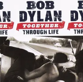 Bob Dylan - Together Through Life
