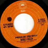 Bob Luman - Proud Of You Baby / Tonight My Baby's Coming Home