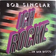Bob Sinclar - Ich Rocke