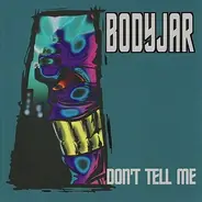 Bodyjar - Don't Tell Me