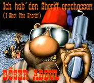 Böser Abdul - Ich Hab' Den Sheriff Erschossen (I Shot The Sheriff)