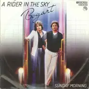 Bogart - A Rider In The Sky / Sunday Morning