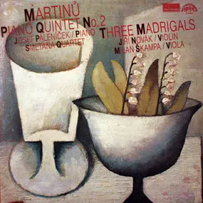 Martinu - Piano Quintet No. 2 / Three Madrigals