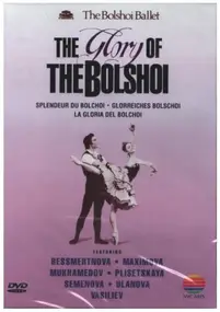 Bolshoi Ballet - The Glory Of The Bolshoi
