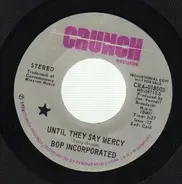 Bop Incorporated - Until They Say Mercy / Different Directions