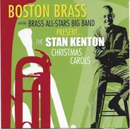 Boston Brass And The Brass All-Stars Big Band - The Stan Kenton Christmas Carols