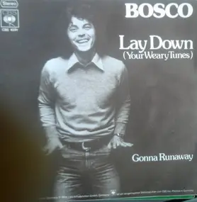 Bosco - Lay Down (Your Weary Tunes) / Gonna Runaway