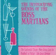 Boss Martians - The Intoxicating Sounds Of The Boss Martians