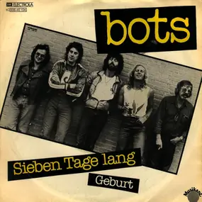 The Bots - Sieben Tage Lang / Geburt