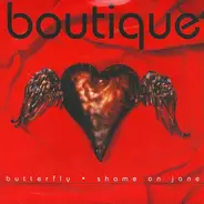 Boutique - Butterfly / Shame On Jane