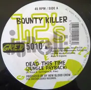 Bounty Killer - Dead This Time (Jungle Payback) / New Blood Spilt (Drum & Bass)