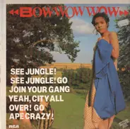 Bow Wow Wow - See Jungle