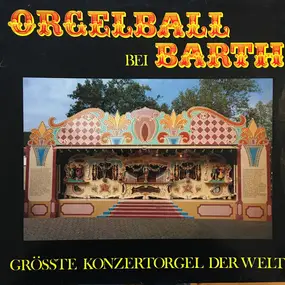 Carl Frei - Orgelball Bei Barth - Grösste Konzertorgel Der Welt