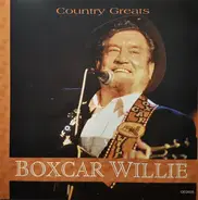Boxcar Willie - Country Greats