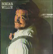 Boxcar Willie - ...Not The Man I Used To Be