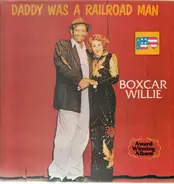 Boxcar Willie - Daddy Was a Railroad Man