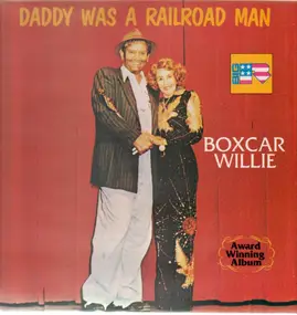 Boxcar Willie - Daddy Was a Railroad Man