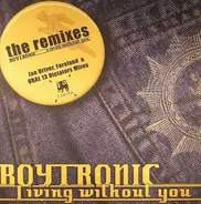 Boytronic - Living Without You (The Remixes)