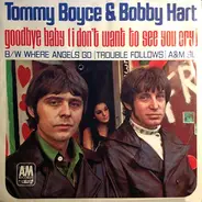 Boyce & Hart - Where Angels Go, Trouble Follows / Goodbye Baby (I Don't Want To See You Cry)